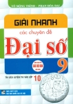 GIẢI NHANH CÁC CHUYÊN ĐỀ ĐẠI SỐ LỚP 9 (Dùng chung cho các bộ SGK hiện hành)